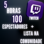 100 Espectadores Por 5 Horas + Lista Na Comunidad Twitch