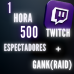 500 Espectadores Por 1 Horas + GANK(Raid) Twitch