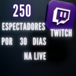 250 Espectadores Por 30 Dias  Twitch