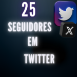 25 Seguidores Em TWITTER