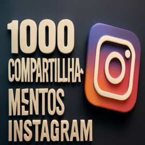 1000 Compartilhamentos Instagram
