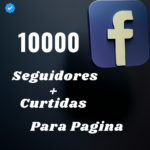 10000 Seguidores + Curtidas Páginas Facebook