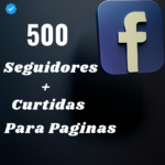 500  Seguidores + Curtidas Páginas Facebook