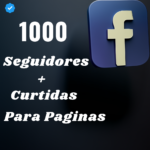 1000 Seguidores + Curtidas Páginas Facebook