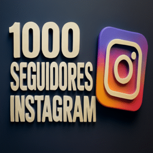 1000 SEGUIDORES INSTAGRAM