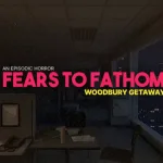Fears to Fathom - Woodbury Getaway
