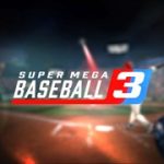 Super Mega Baseball 3