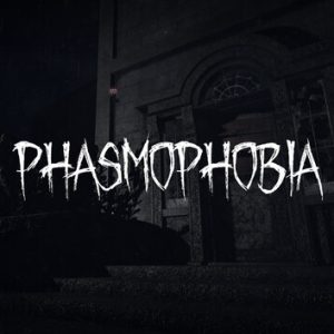 Phasmophobia