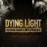 Dying Light Definitive Edition