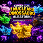 CONTA COM 1X NUCLEARO DINOSSAURO [COM OU SEM MUTAÇÃO]