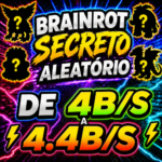 BRAINROT SECRETO ALEATÓRIO - 4B/S A 4.4B/S