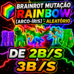 BRAINROT MUTAÇÃO RAINBOW DE 2B/S A 3B/S