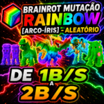 BRAINROT MUTAÇÃO RAINBOW 1B/S A 2B/S