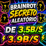 BRAINROT SECRETO ALEATÓRIO - 3.5B/S A 3.9B/S