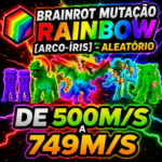 BRAINROT MUTAÇÃO RAINBOW DE 500M/S A 749M/S