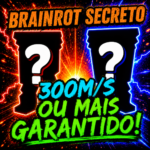 BRAINROT SECRETO 300M/S OU MAIS GARANTIDO!